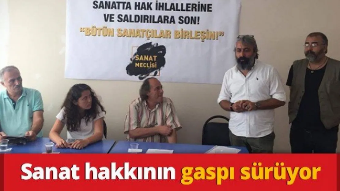 Sanat hakkının gaspı sürüyor