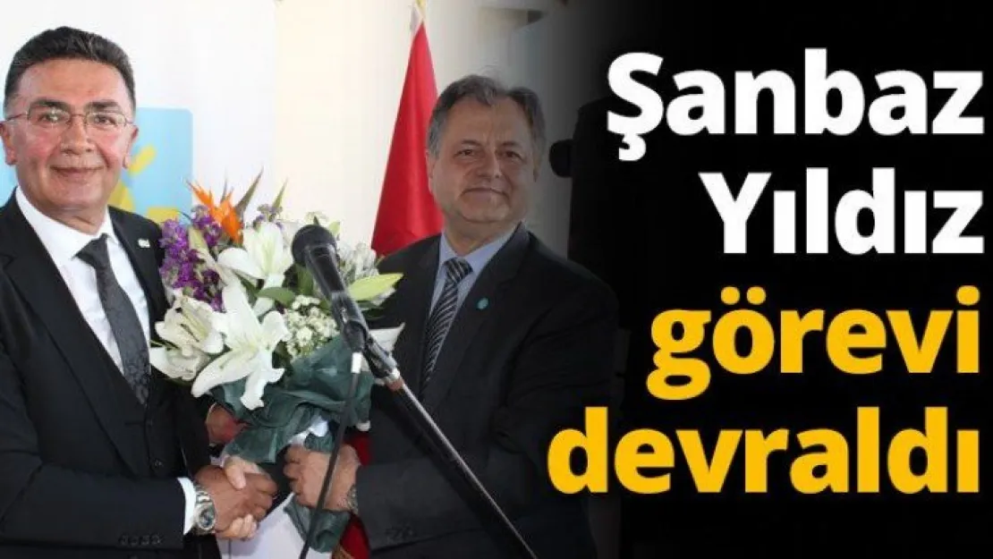 Şanbaz Yıldız görevi teslim aldı