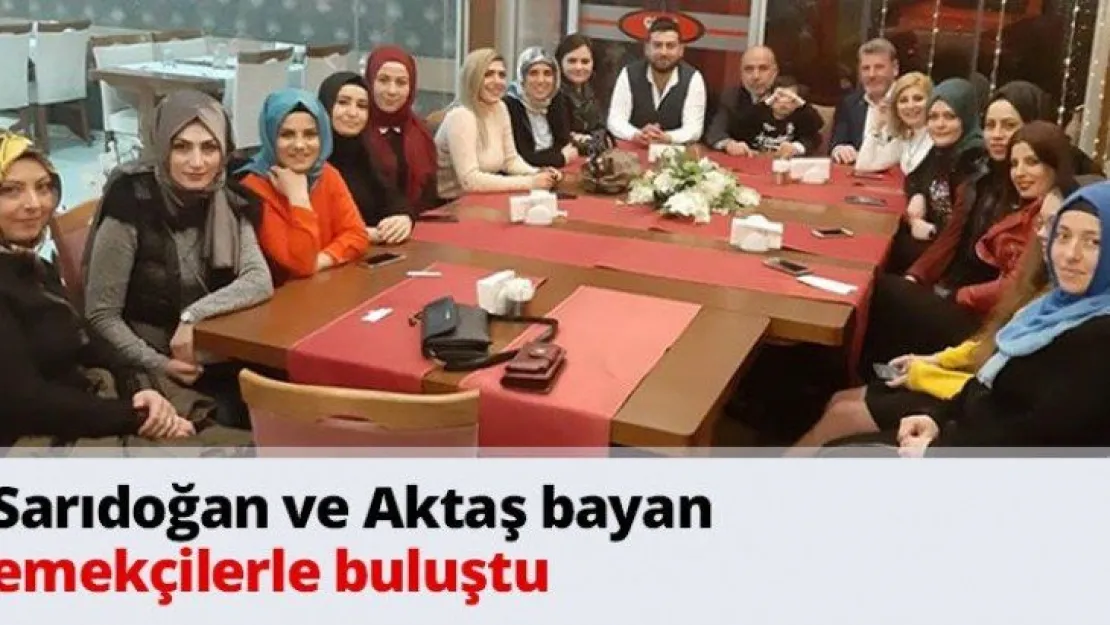 Sarıdoğan ve Aktaş bayan emekçilerle buluştu