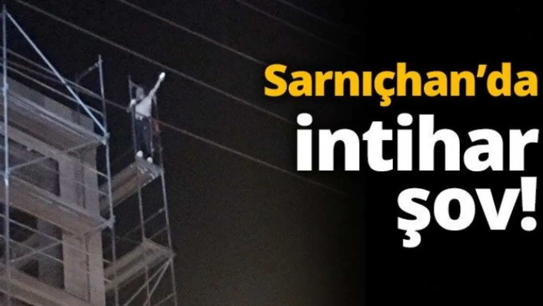 Sarnıçhan'da intihar şov!