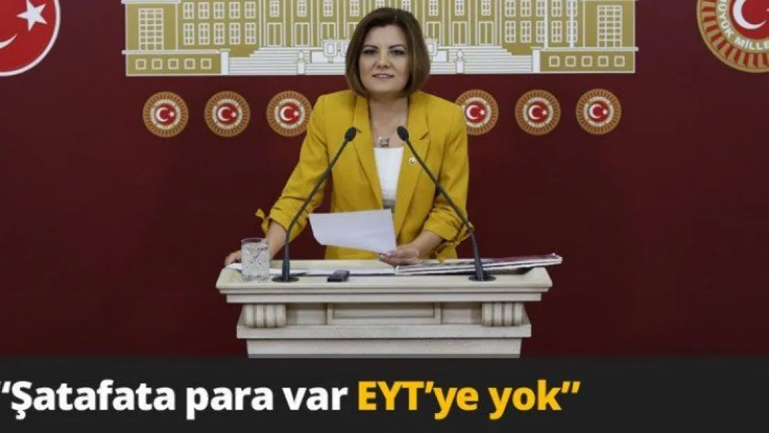 'Şatafata para var EYT'ye yok'