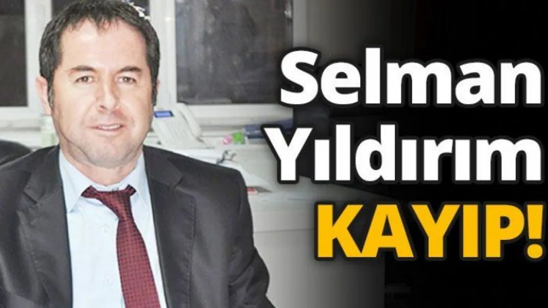 Selman Yıldırım KAYIP!