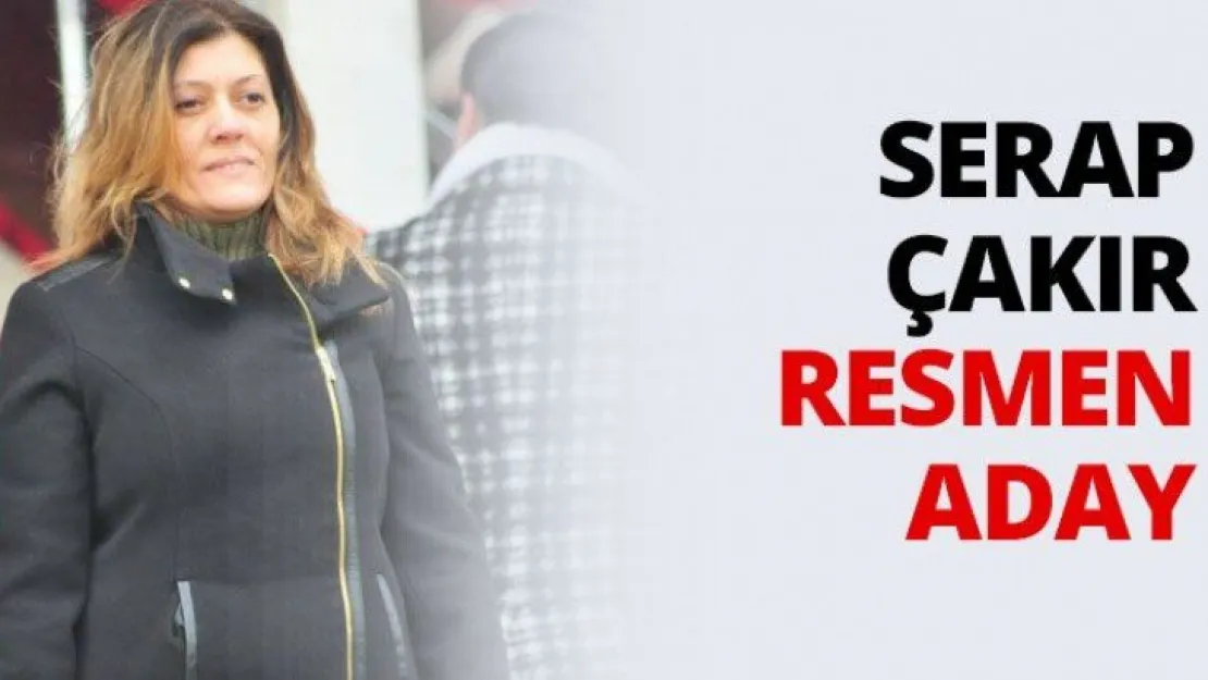 Serap Çakır resmen aday