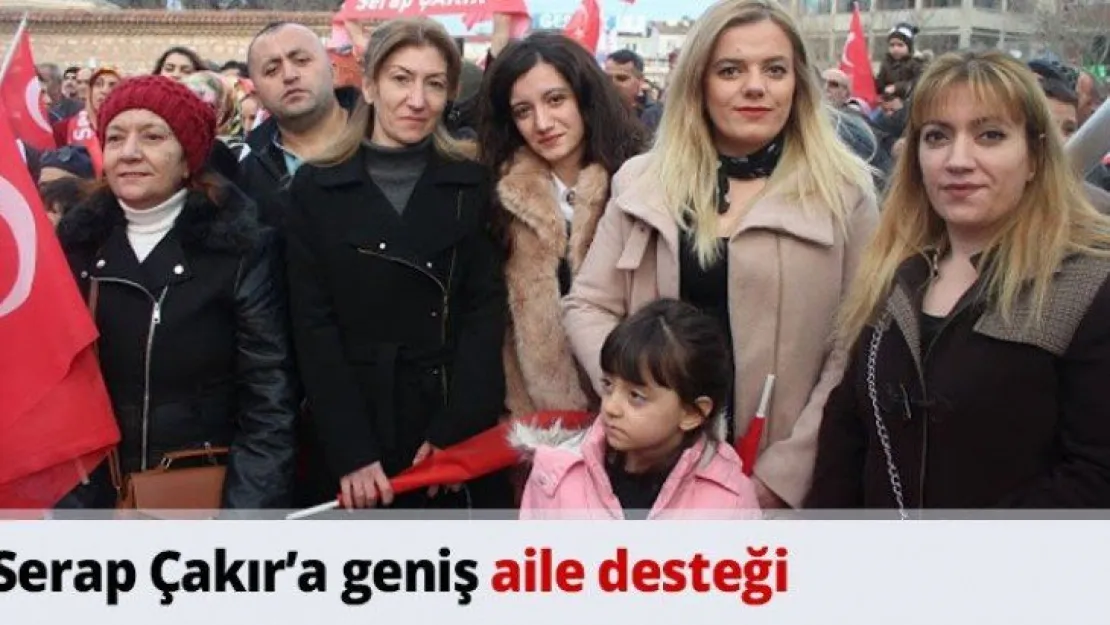 Serap Çakır'a geniş aile desteği