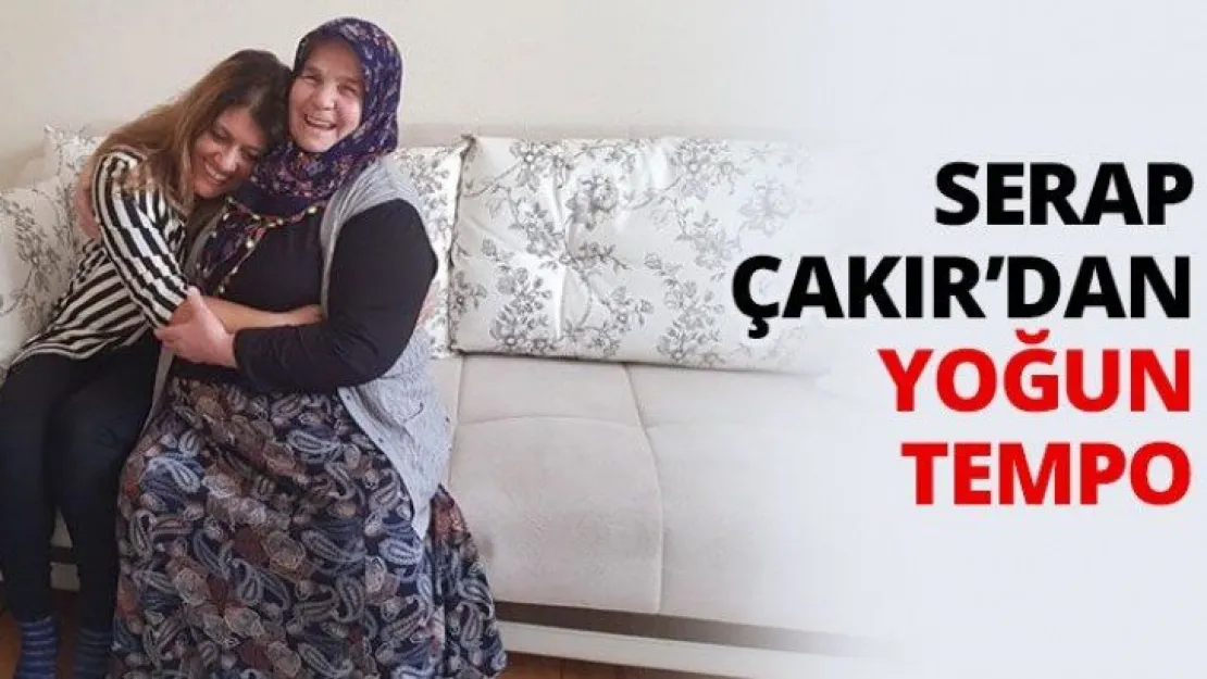 Serap Çakır'dan yoğun tempo