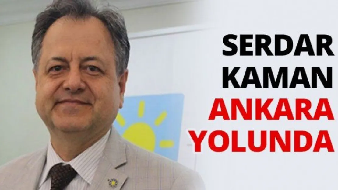 Serdar Kaman Ankara yolunda