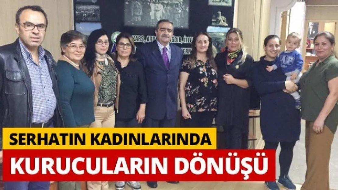 Serhatın kadınlarında kurucuların dönüşü
