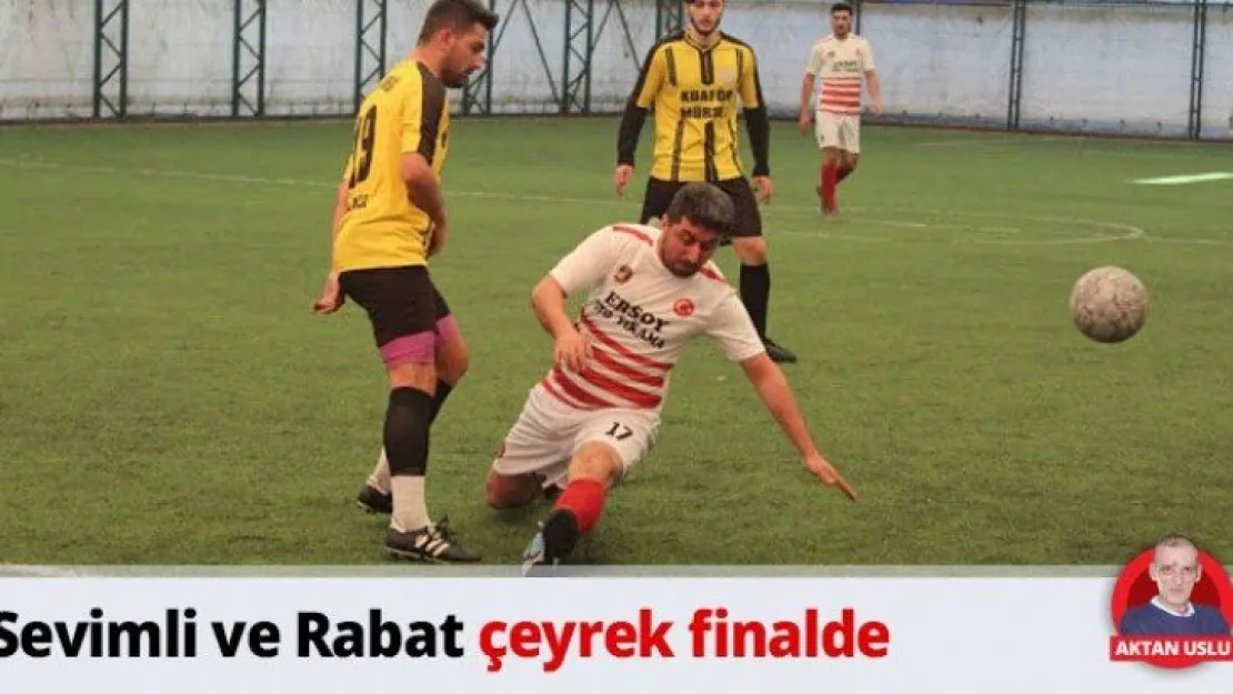 Sevimli ve Rabat çeyrek finalde