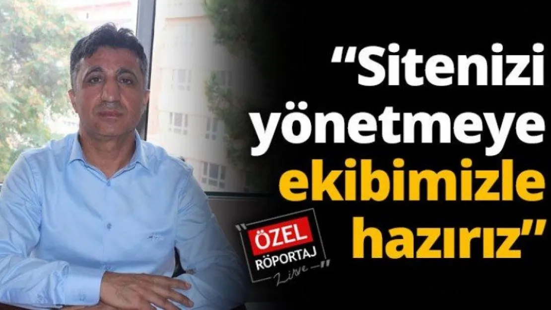 'Sitenizi yönetmeye ekibimizle hazırız'