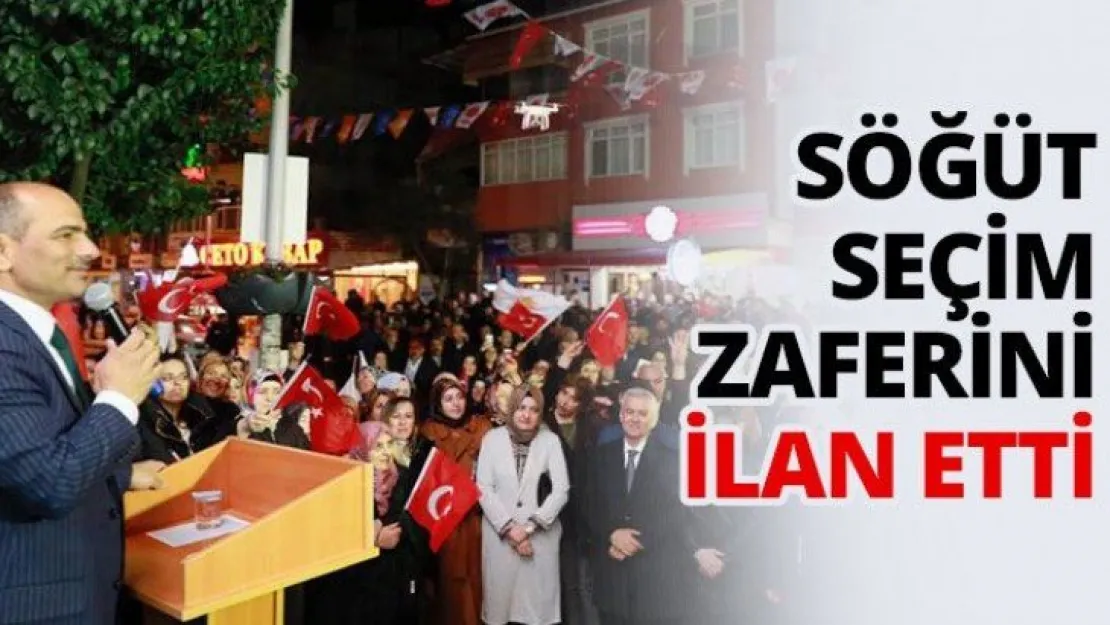 Söğüt Seçim Zaferini İlan Etti