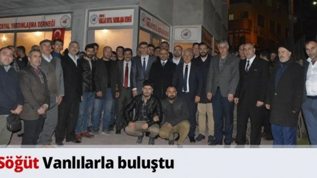 Söğüt Vanlılarla buluştu