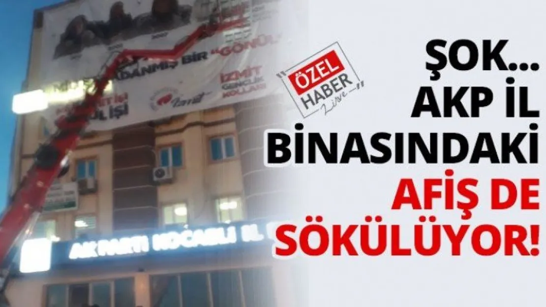 ŞOK... AKP il binasındaki afiş de sökülüyor!