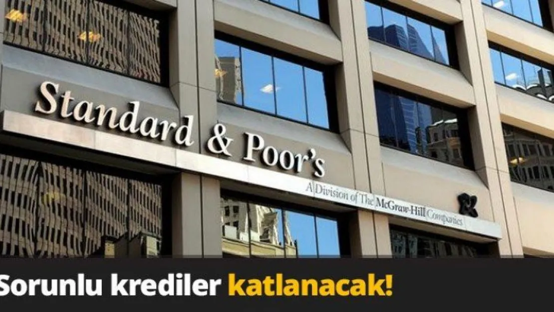 Sorunlu krediler katlanacak