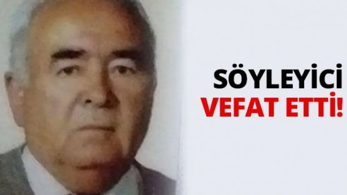 Söyleyici vefat etti!