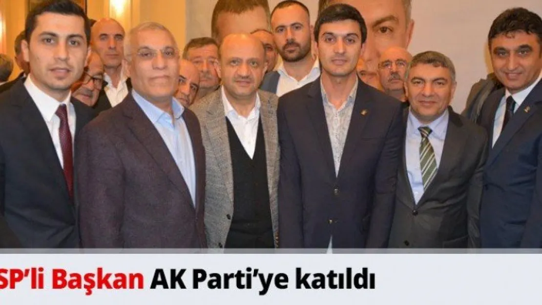 SP'li Başkan AK Parti'ye katıldı