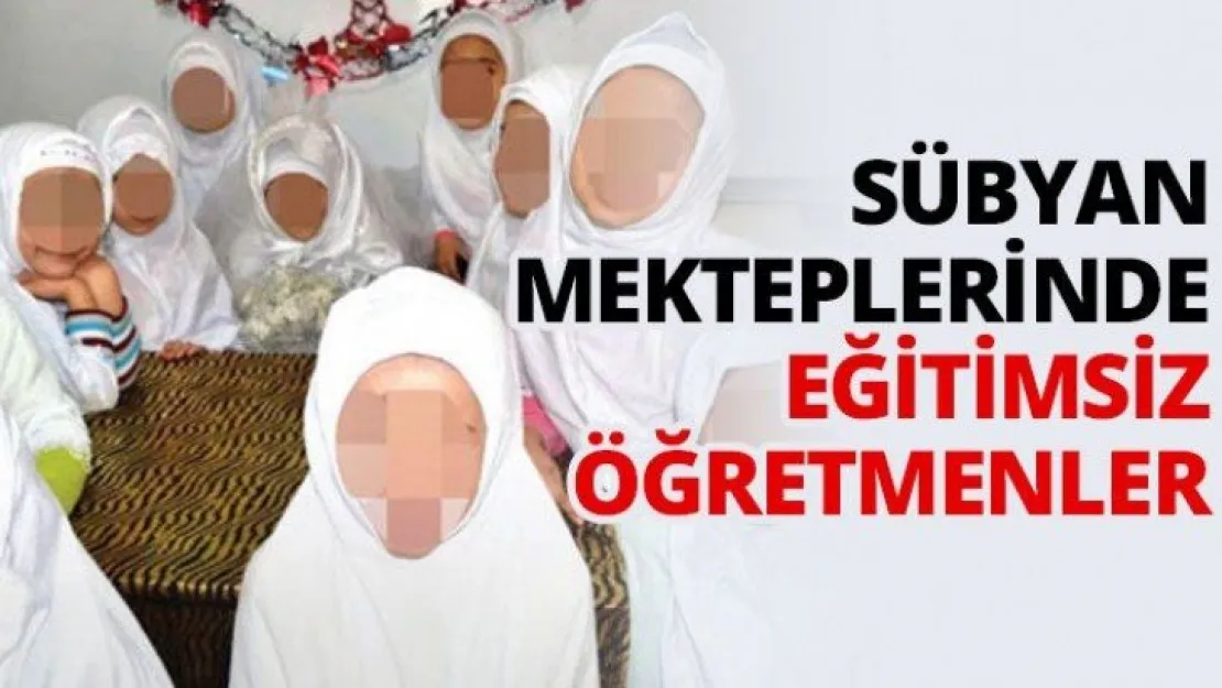 Sübyan mekteplerinde eğitimsiz öğretmenler