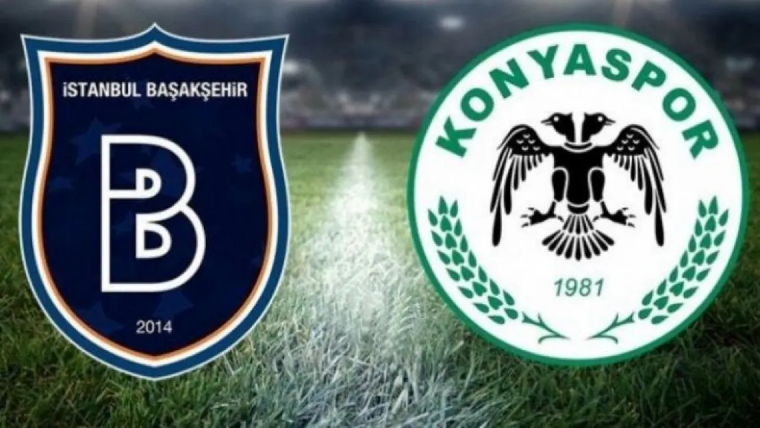 Süper Lig'de erteleme maçı BAŞAKŞEHİR-KONYA 