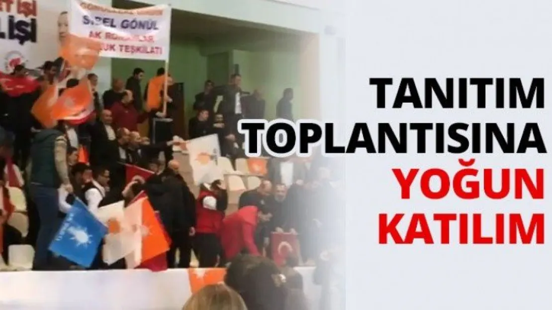 Tanıtım toplantısına yoğun katılım