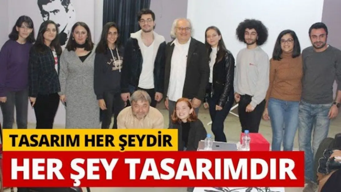 Tasarım her şeydir her şey tasarımdır