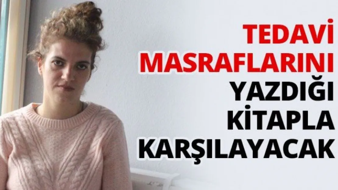 Tedavi masraflarını yazdığı kitapla karşılayacak