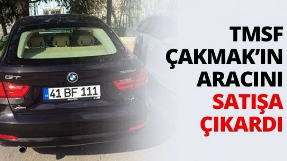 TMSF Çakmak'ın aracını satışa çıkardı