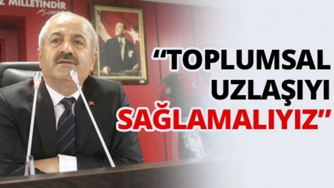 'Toplumsal uzlaşıyı sağlamalıyız'
