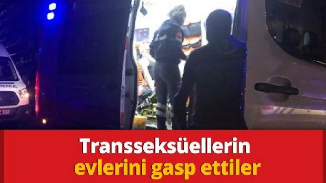 Transseksüellerin evini gasp ettiler