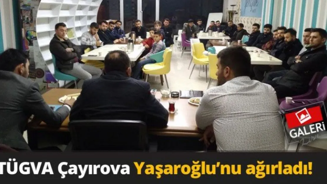 TÜGVA Çayırova Yaşaroğlu'nu ağırladı!