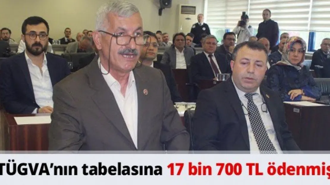 TÜGVA'nın tabelasına 17 bin 700 TL ödenmiş