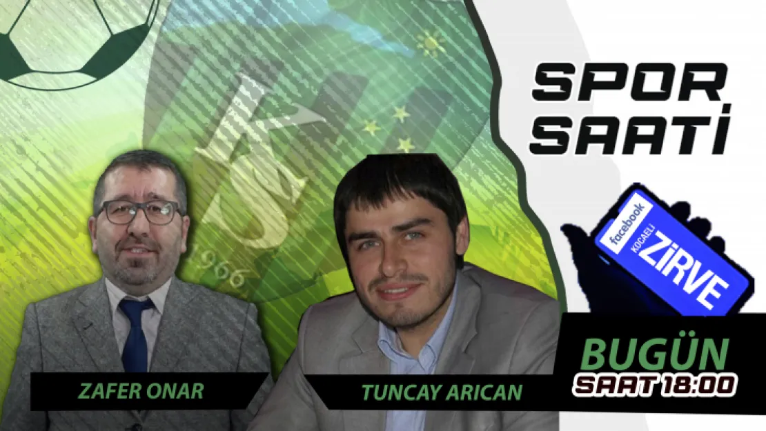  Tuncay Arıcan bugün Spor Saati'nde!