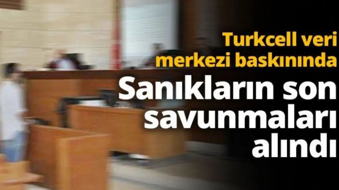Turkcell Veri Merkezi baskınında son savunmalar alındı