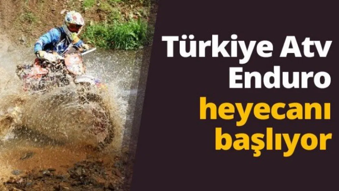Türkiye Atv Enduro heyecanı başlıyor