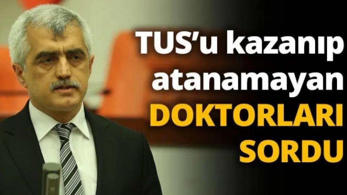 TUS'u kazanıp atanamayan doktorları sordu