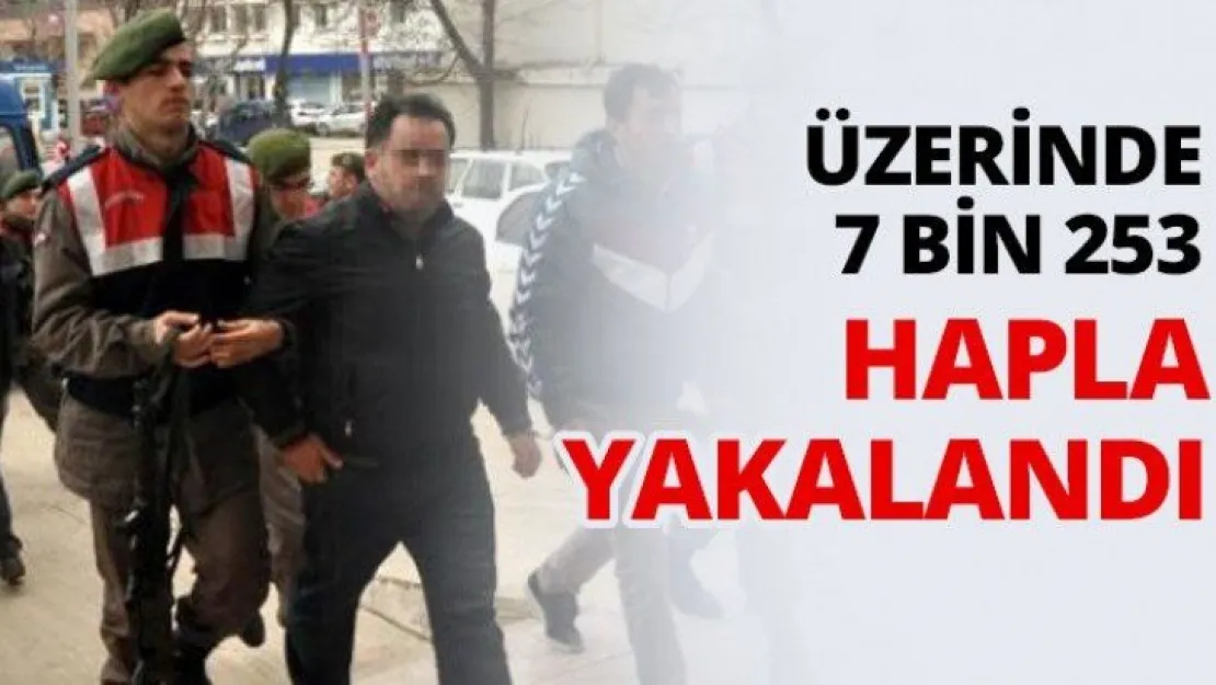 Üzerinde 7 Bin 253 hapla yakalandı