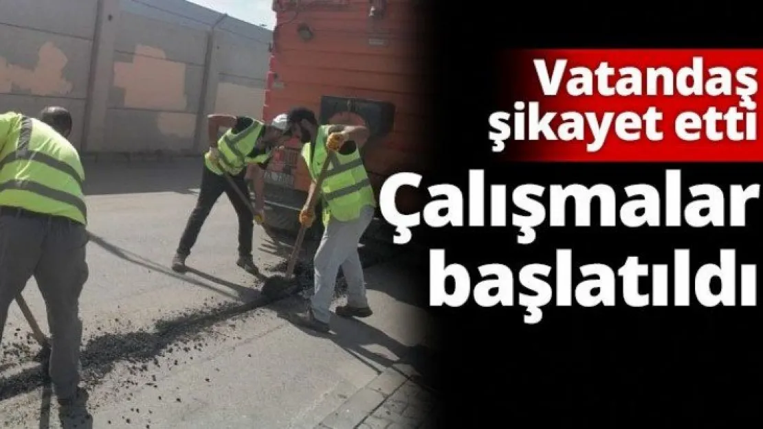 Vatandaş şikayet etti  Çalışmalar başlatıldı