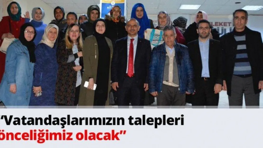 'Vatandaşlarımızın talepleri önceliğimiz olacak'