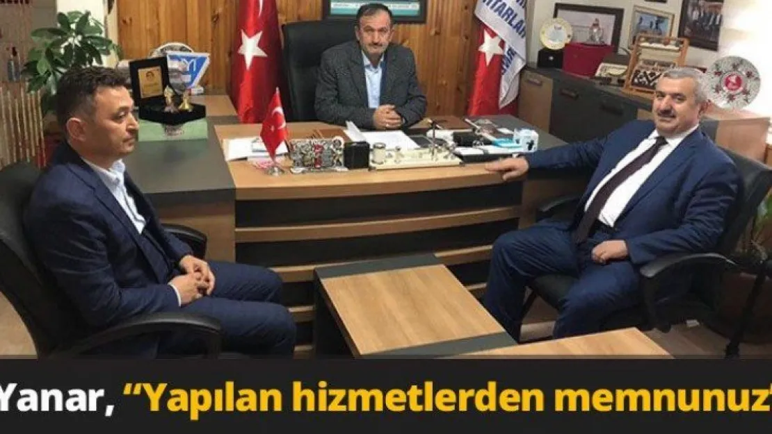 Yanar, 'Yapılan hizmetlerden memnunuz'