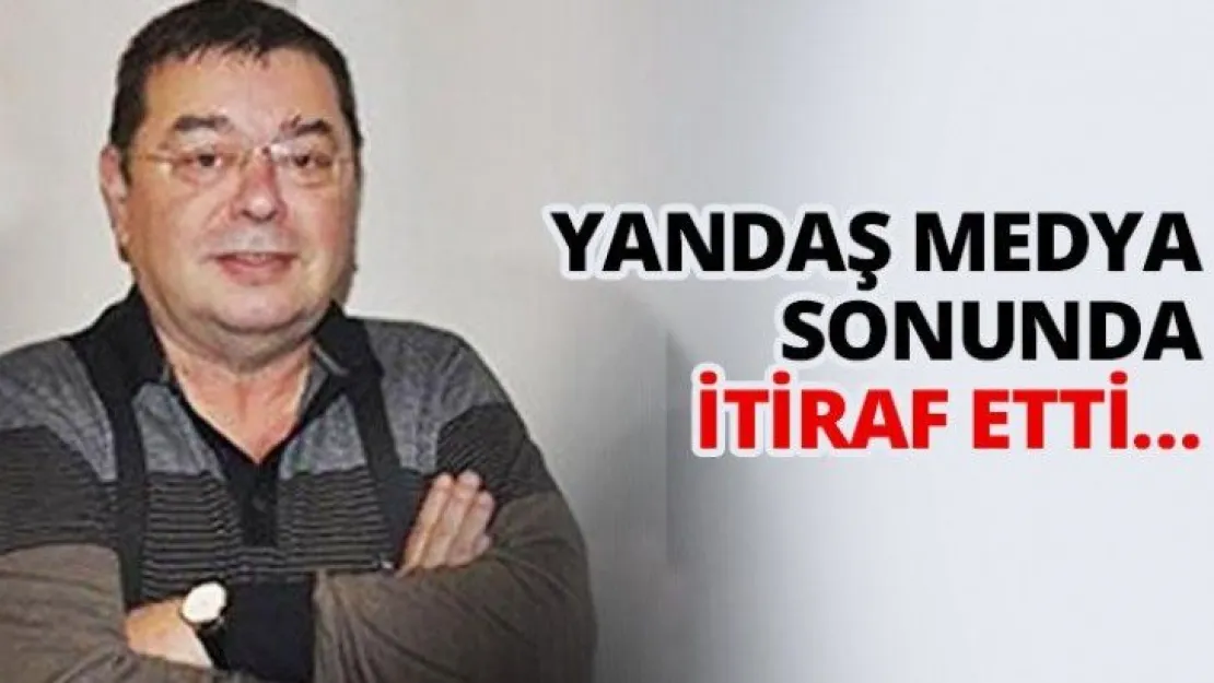 Yandaş medya sonunda itiraf etti…