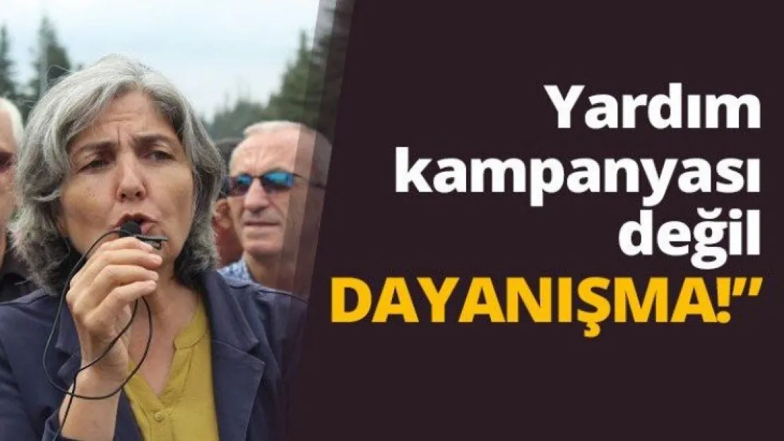 Yardım kampanyası değil. Dayanışma!