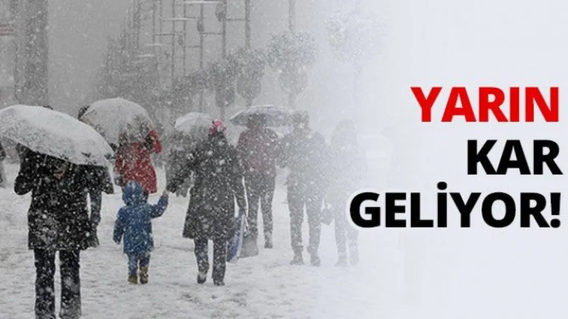 Yarın kar geliyor!