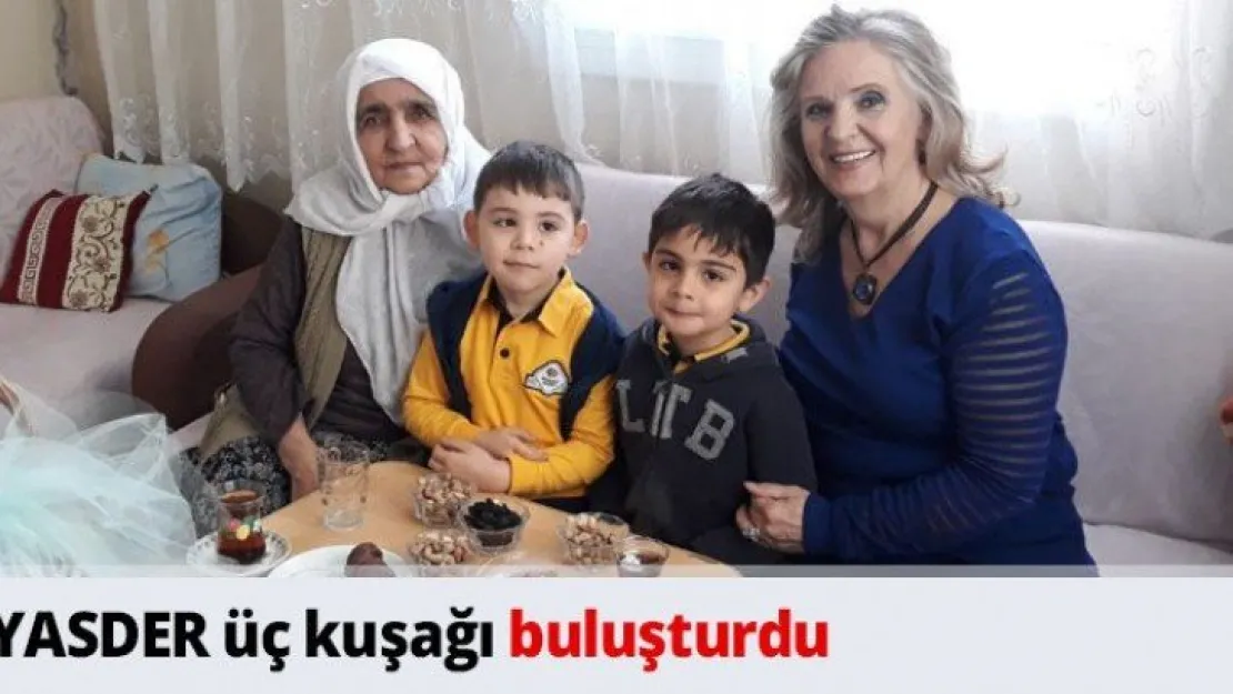 YASDER üç kuşağı buluşturdu