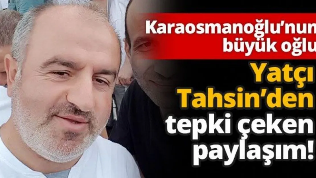 Yatçı Tahsin'den tepki çeken paylaşım!