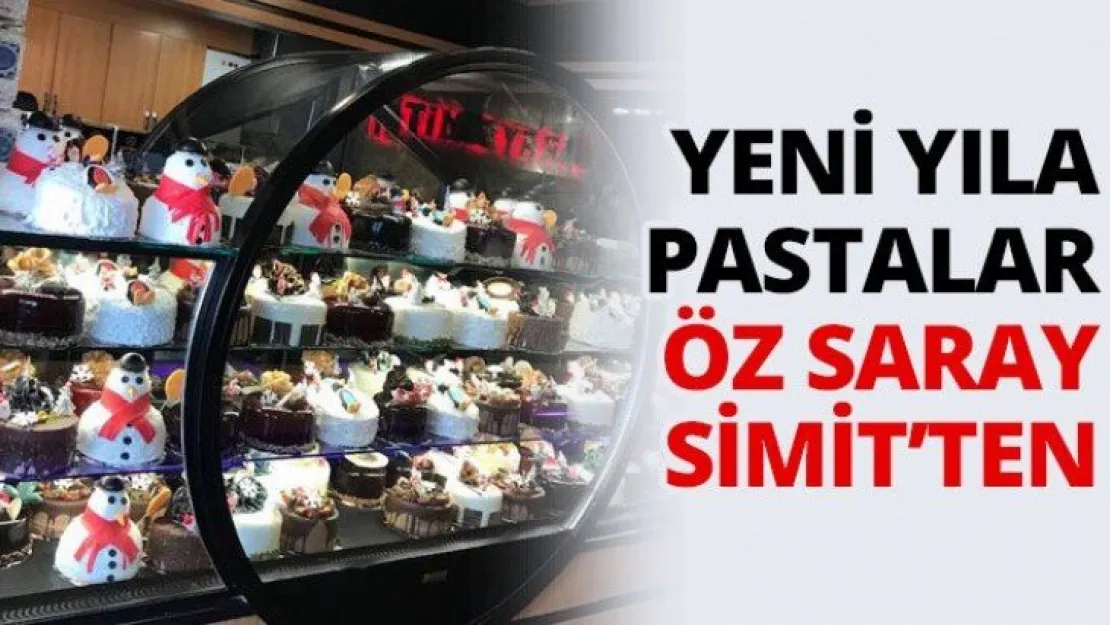 Yeni yıla pastalar öz saray Simit'ten