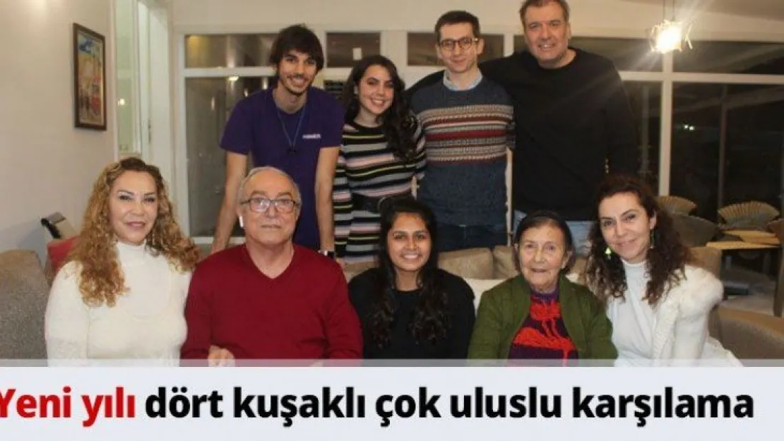 Yeni yılı dört kuşaklı çok uluslu karşılama