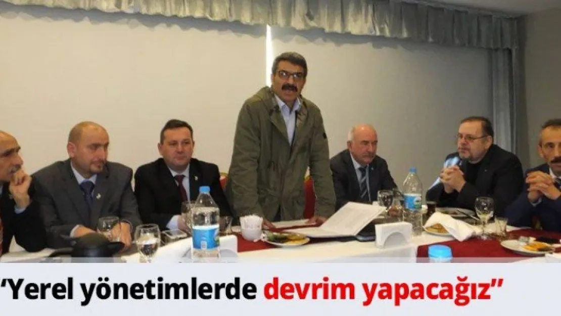 'Yerel yönetimlerde devrim yapacağız'