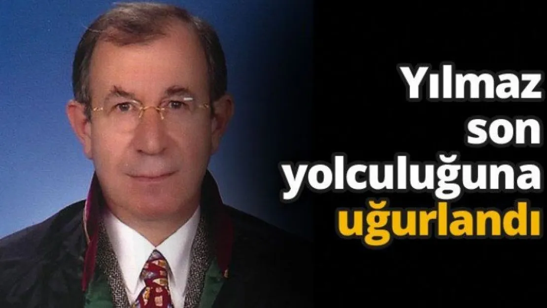 Yılmaz son yolculuğuna uğurlandı