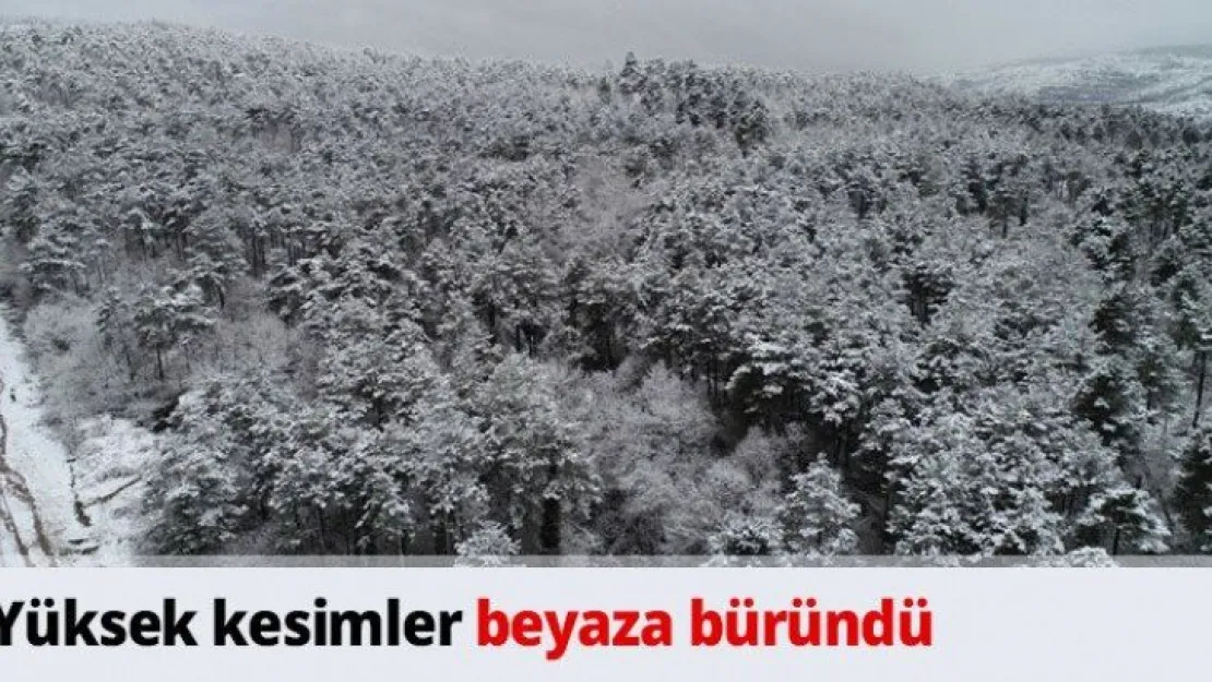 Yüksek kesimler beyaza büründü