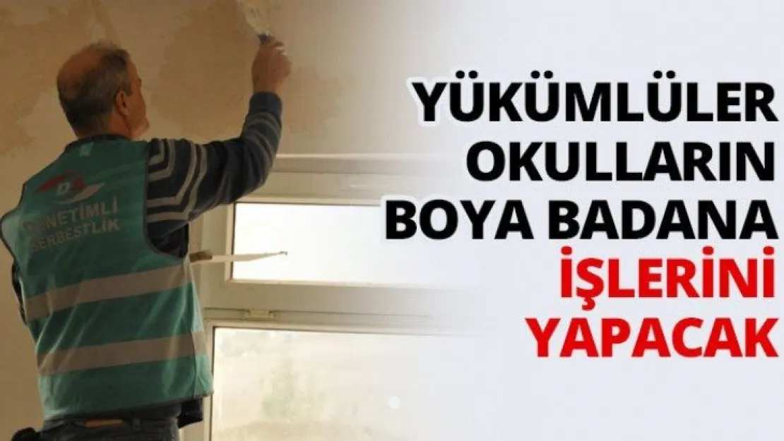 Yükümlüler okulların boya badana işlerini yapacak
