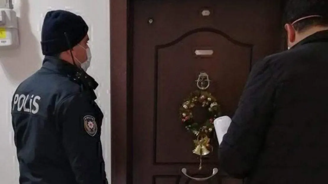 Yurt dışından gelenlerin evde olup olmadıkları kontrol edildi