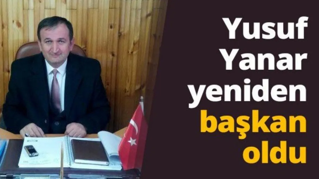 Yusuf Yanar yeniden başkan oldu
